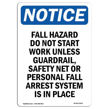 SIGNMISSION OSHA Notice Sign, Fall Hazard Do Not Start Work, 14in X 10in Rigid Plastic, 10" W, 14" H, Portrait OS-NS-P-1014-V-12419